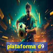 plataforma d9